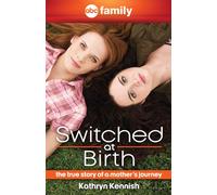 Switched at Birth: The True Story of a Mother's Journey