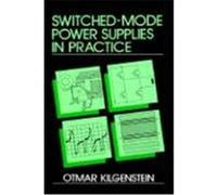 Switched-Mode Power Supplies in Practice Otmar Kilgenstein (Auteur)