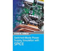 Switched-Mode Power Supply Simulation with SPICE: The Faraday Press Edition