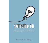 Switched On: A Discipleship Course for Children