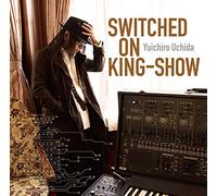 SWITCHED ON KING-SHOW