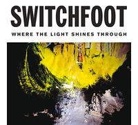 Switchfoot - Where the Light Shines Through