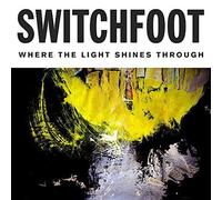 SWITCHFOOT - WHERE THE LIGHT SHINES THROUGH CD NEUF
