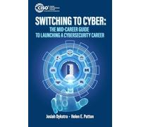 Switching to Cyber: The Mid-Career Guide to Launching a Cybersecurity Career
