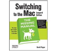 Switching To The Mac: The Missing Manual, Leopard Edition