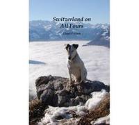 Switzerland on All Fours Clark, Lloyd (Auteur)