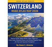 Switzerland Road Atlas Map 2026 Discover Scenic Alpine Routes, Major Highways, Cities, Lakes, Mountain Passes, and Detailed Regional Maps for Easy and Accurate Navigation