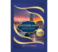 Switzerland Travel Guide 2026
