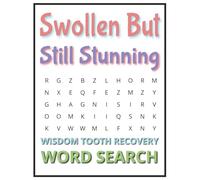Swollen But Still Stunning: Swollen But Still Stunning: Wisdom Tooth Recovery Word Search | A funny and uplifting get well soon activity book for post ... format | Gift page to write who it belongs to