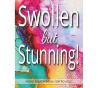 Swollen but Stunning! Word Search Book for Tonsils: Tonsillectomy Recovery Gift for Adults and Teens | Large Print Word Find Activities for ... a Gift Note Page with Get Well Soon Wishes