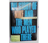 Swoosh: The Unauthorized Story of Nike and the Men Who Played There