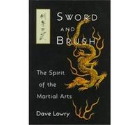 Sword and Brush: The Spirit of the Martial Arts