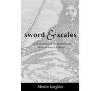 Sword and Scales: An Examination of the Relationship Between Law and Politics