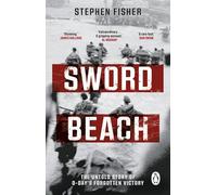 Sword Beach – The Untold Story of D-Day’s Forgotten Victory – Penguin Books