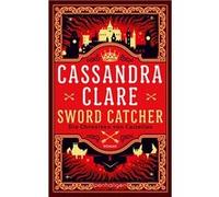Sword Catcher - Die Chroniken von Castellan | Cassandra Clare Cassandra ClareCassandra Clare (Auteur)