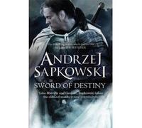 Sword of Destiny Sapkowski, Andrzej (Auteur)