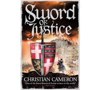 Sword of Justice: An epic medieval adventure from the master of historical fiction