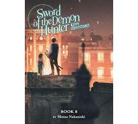 Sword of the Demon Hunter: Kijin Gentosho (Light Novel) Vol. 8