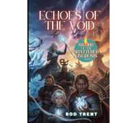 Sword of the Shattered Kingdoms: Echoes of the Void