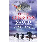 Sword of Vengeance: An action-packed, unforgettable historical adventure from Peter Gibbons