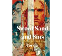 Sword, Sand & Sins. Torvia.: A grimdark fantasy of rigged arenas, ruthless nobles, and a gladiator trapped between spectacle, survival, and control.