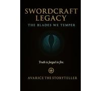 Swordcraft Legacy: The Blades We Temper: Book II of the Swordcraft Legacy Trilogy