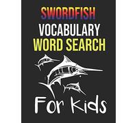 Swordfish Vocabulary Word Search For Kids: Sight Words Word Search Puzzles For Kids With High Frequency Words Activity Book For Pre-K Kindergarten 1st 2nd 3rd Grade And Nouns