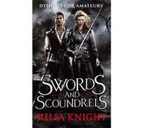 Swords and Scoundrels: The Duellists: Book One (Duellists Trilogy) Knight, Julia (Auteur)