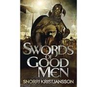 Swords of Good Men: The Valhalla Saga Book I Kristjansson, Snorri (Auteur)
