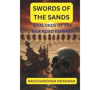 SWORDS OF THE SANDS: WARLORDS OF THE SILK ROAD EMPIRES