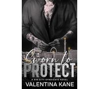 Sworn to Protect: A Sin City Syndicate Novel