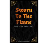 Sworn To The Flame: The Traitors Mark