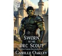 Sworn to the Orc Scout: A Hurt Comfort Monster Romance