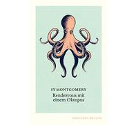 Sy Montgomery H Rendezvous mit einem Oktopus: Extrem schlau und unglaubl (Relié)