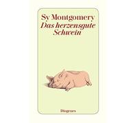 Sy Montgomery Melusine Stern Das herzensgute Schwein (detebe) (Poche)