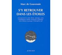 Marc de Gouvenain, illustré par Sabine Boufelle – S'y retrouver dans les étoiles – Actes Sud