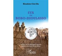 Sya ou Bobo-Dioulasso - Birahim Cire Ba - L'harmattan - broché - Essai