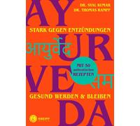 Syal Kumar Thom Ayurveda - stark gegen Entzündungen: Gesund werden & ble (Poche)