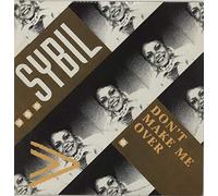 SYBIL / DON'T MAKE ME OVER