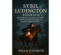 Sybil Ludington Biografie: Eine mutige Fahrt, eine stürmische Nacht und die unerzählte Geschichte von Amerikas jüngstem Patrioten