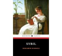 Sybil: or The Two Nations (Annotated)