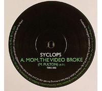 Syclops - Mom, Video Broke/The E-Ticket