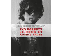 Syd barrett le rock et autres trucs - Jean-Michel Espitallier - Le Mot Et Le Reste - broché - Biographie
