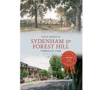 Sydenham And Forest Hill Through Time (Paperback) Steve Grindlay, (Auteur)