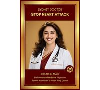 SYDNEY DOCTOR STOP HEART ATTACK: Know the Science. Take Control.