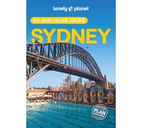 Lonely Planet – Sydney en quelques jours – Courts séjours, adresses tendances – 4e éd.