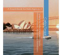Sydney for Little Explorers: Opera Houses, Koalas, and Harbor Adventures: A Travel Book for Kids Ages 5-7
