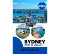Sydney Guide de voyage 2026: Meilleurs endroits, activités et expériences culinaires pour un voyage mémorable