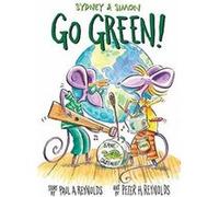 Sydney Simon Go Green by Peter H. Reynolds Peter H. Reynolds (Auteur)