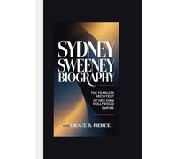 SYDNEY SWEENEY BIOGRAPHY: The Fearless Architect of Her Own Hollywood Empire
